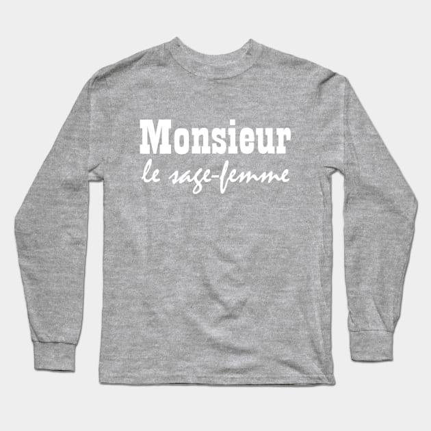 Monsieur le Sag-femme Long Sleeve T-Shirt by PFMP02